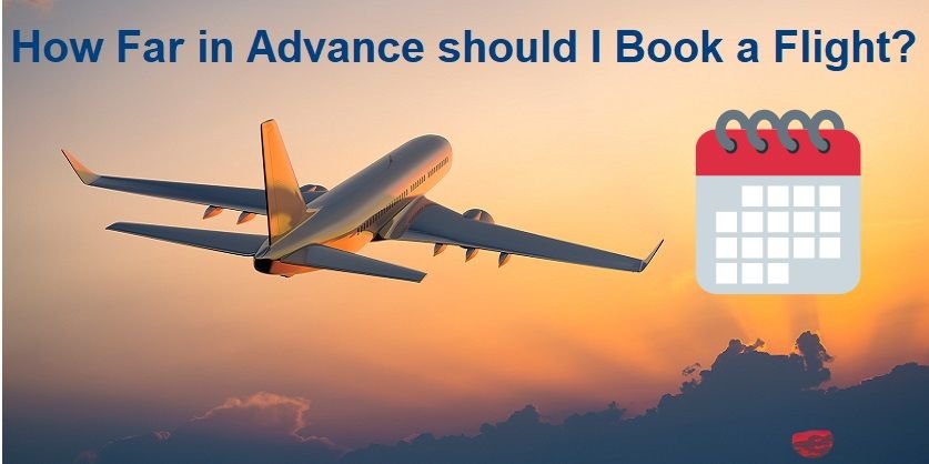 How Far in Advance should I Book a Flight in 2023?