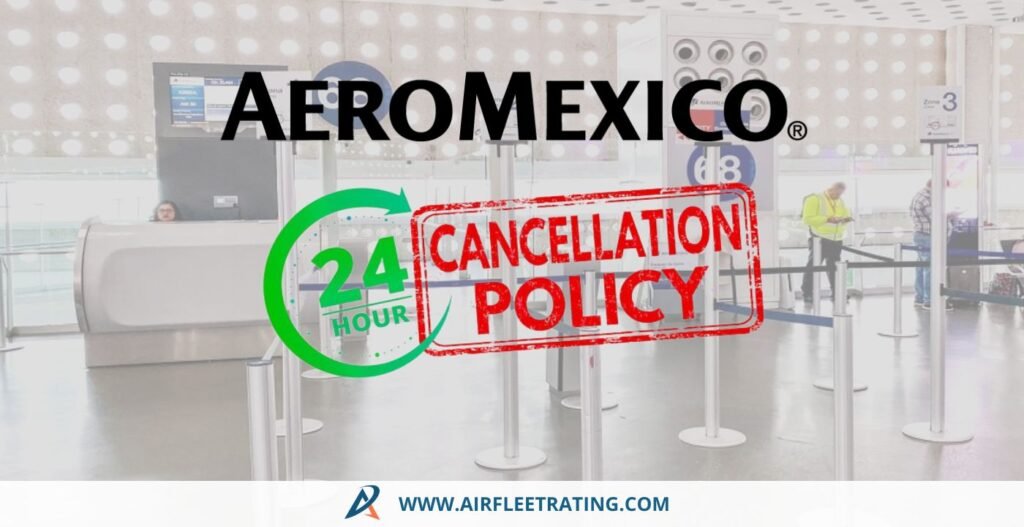 AirPolicyGuide-Aeromexico 24-Hours Cancellation Policy