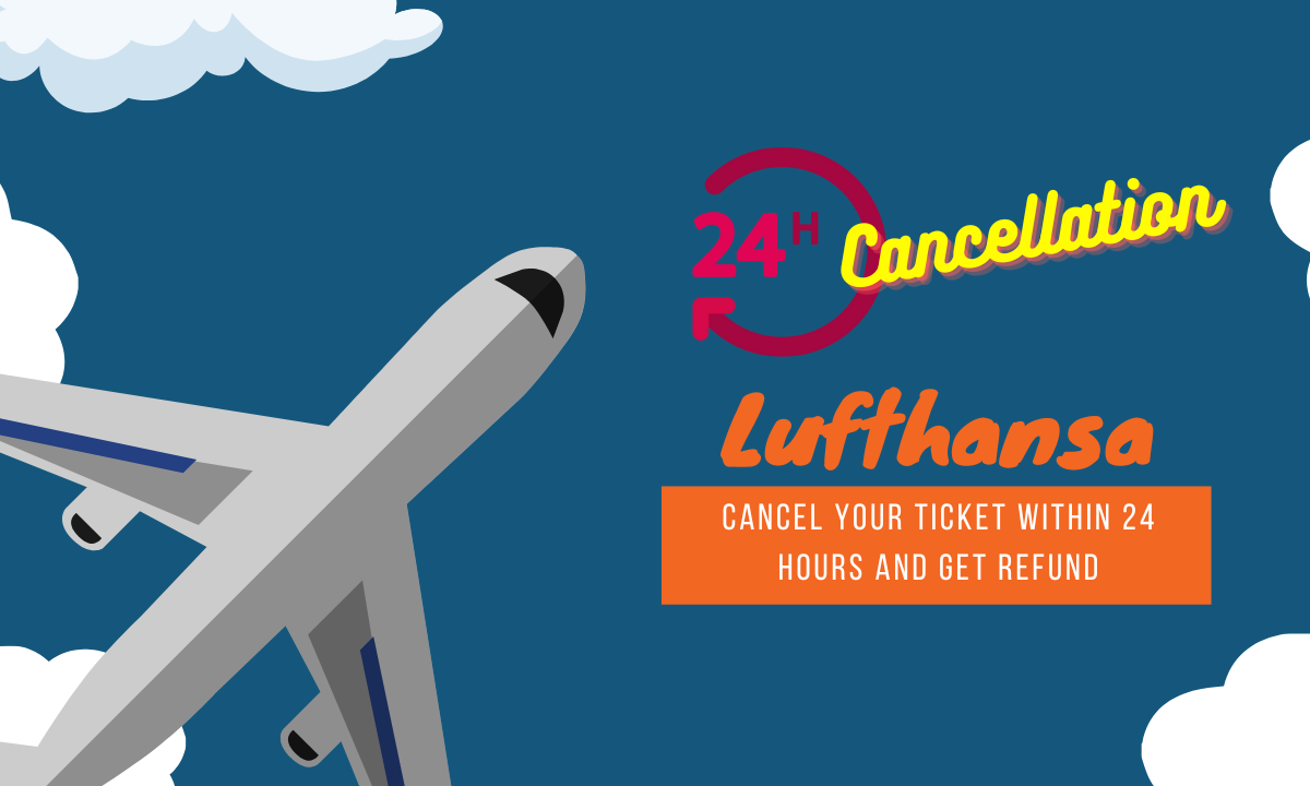 AirPolicyGuide-Lufthansa 24 Hours Cancellation
