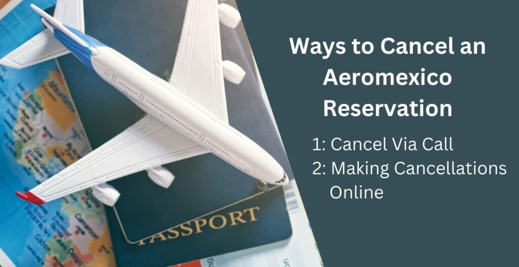 AirPolicyGuide-Ways to Cancel an Aeromexico Reservation