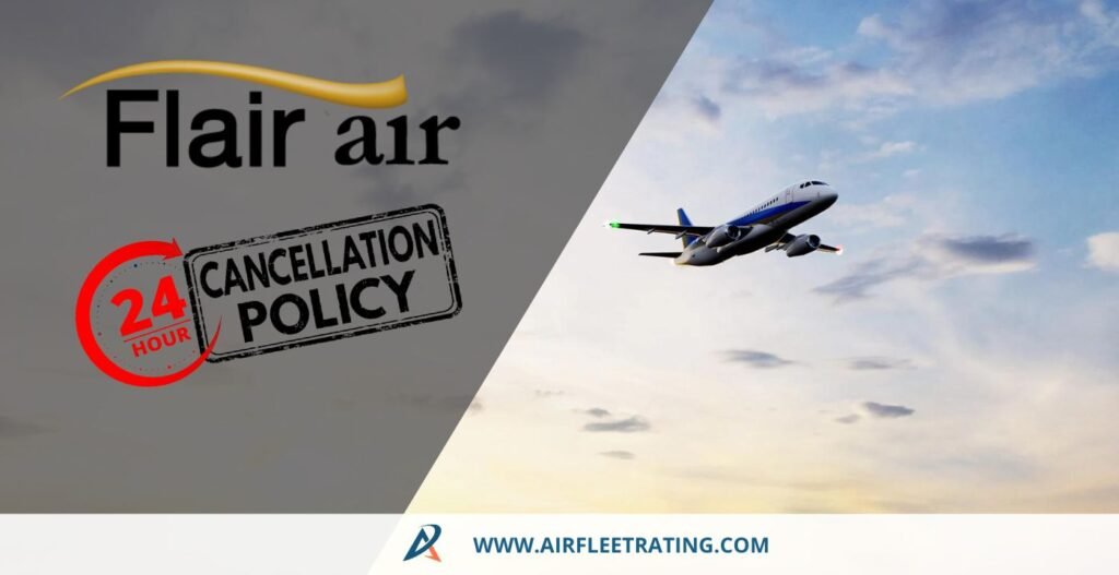 AirPolicyGuide-flair airlines 24-Hours Cancellation Policy