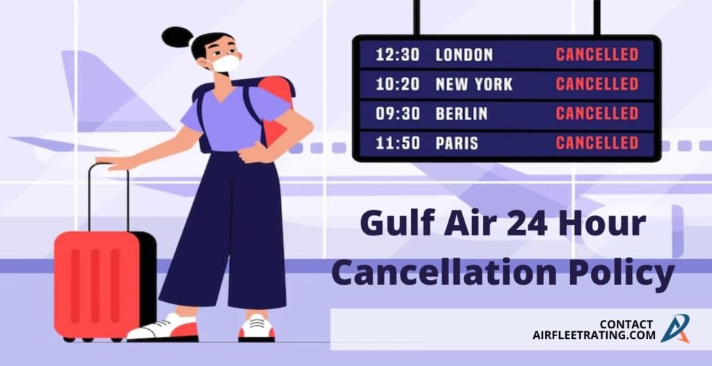 AirPolicyGuide-Gulf Air 24 Hour Cancellation Policy