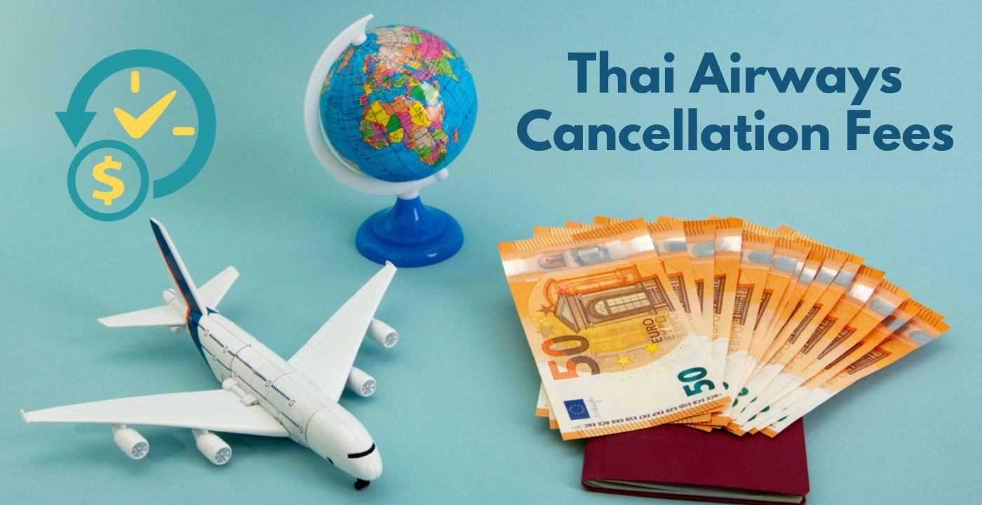 AirPolicyGuide-Thai Airways Cancellation Fees