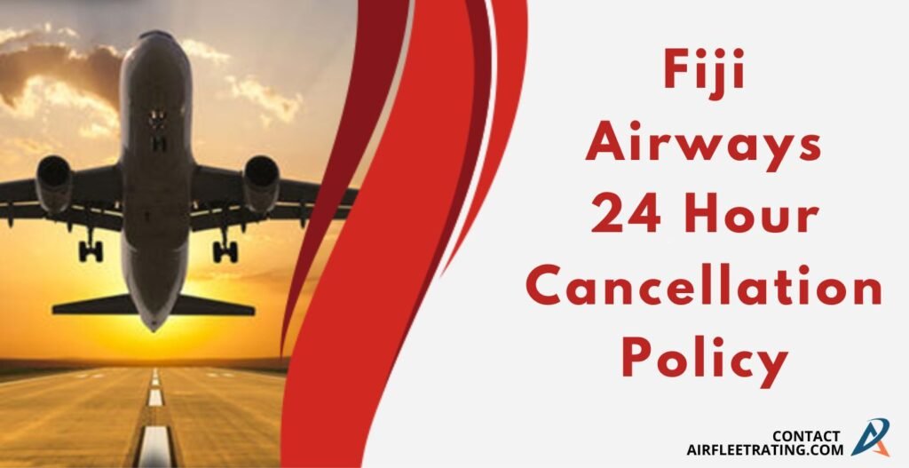 AirPolicyGuide-fiji airways 24 hour cancellation