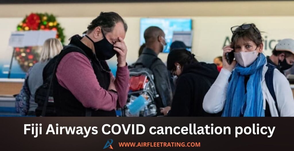 AirPolicyGuide-Fiji Airways COVID cancellation policy