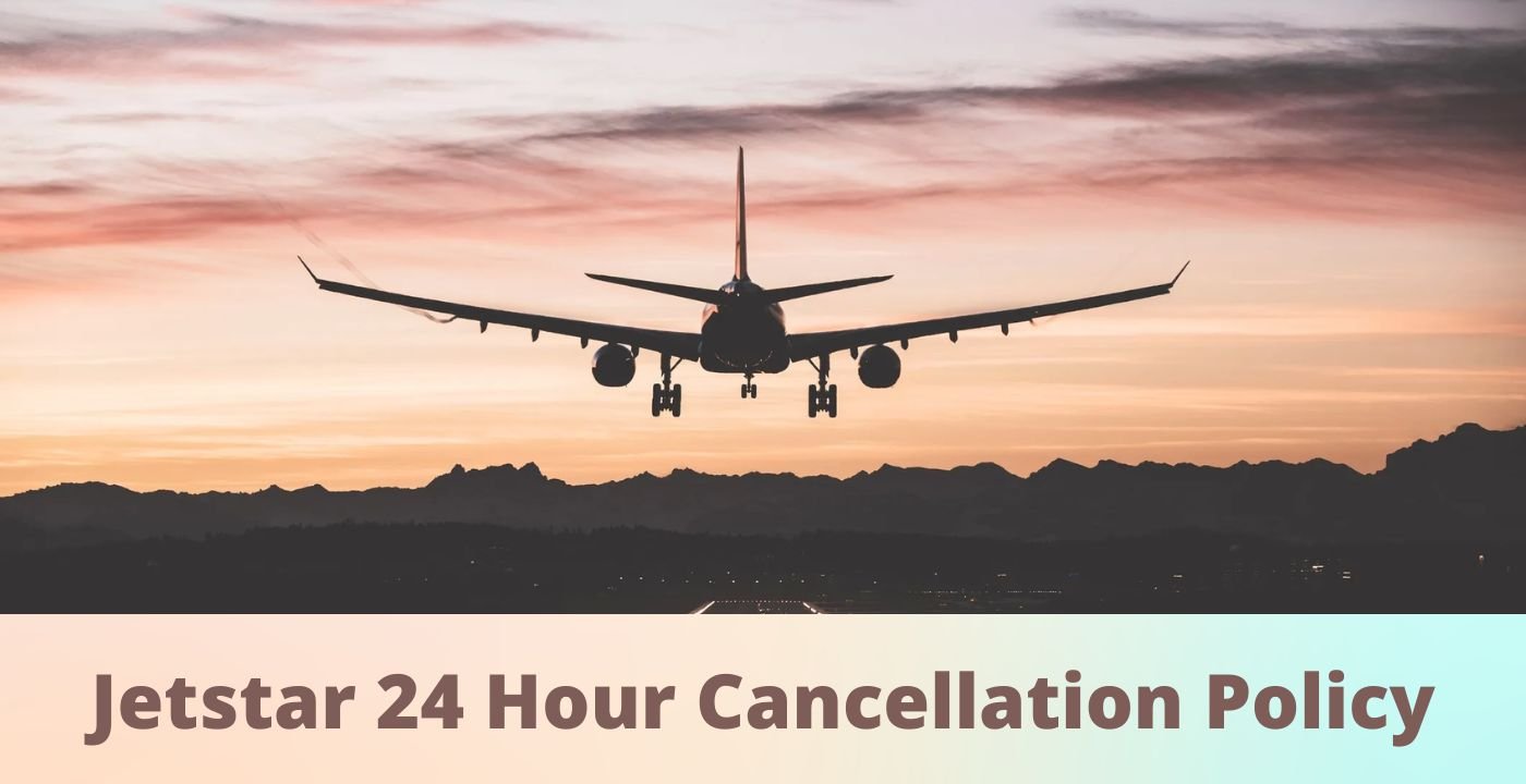 AirPolicyGuide-Jetstar 24 Hour Cancellation Policy