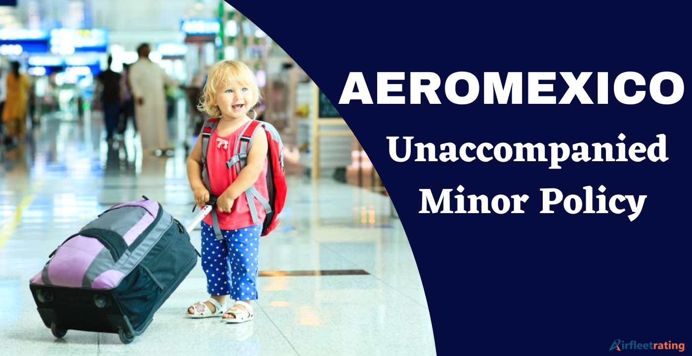 Aeromexico Unaccompanied Minor Policy