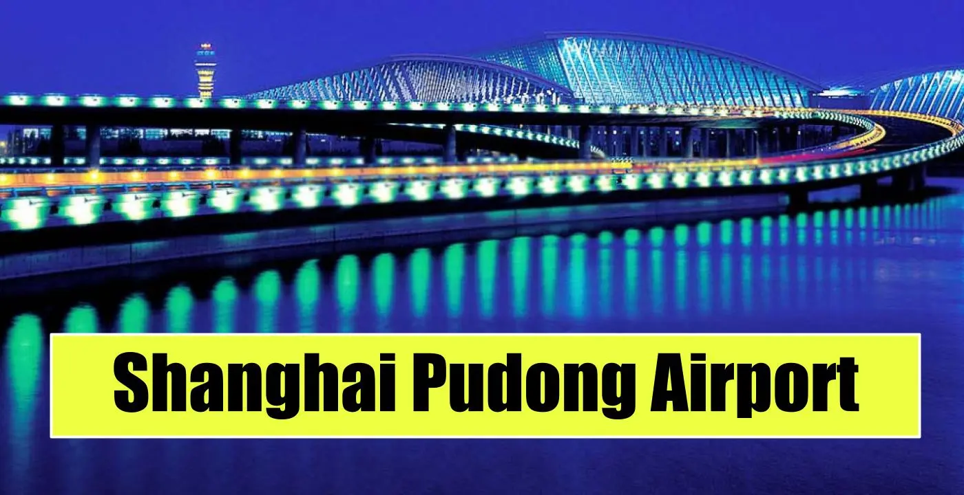 Shanghai Pudong International Airport Guide
