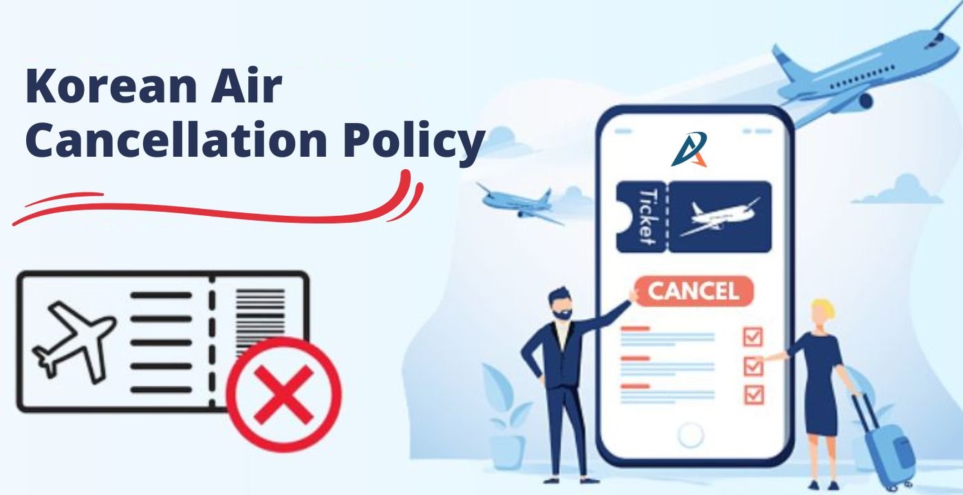 Korean Air Cancellation Policy