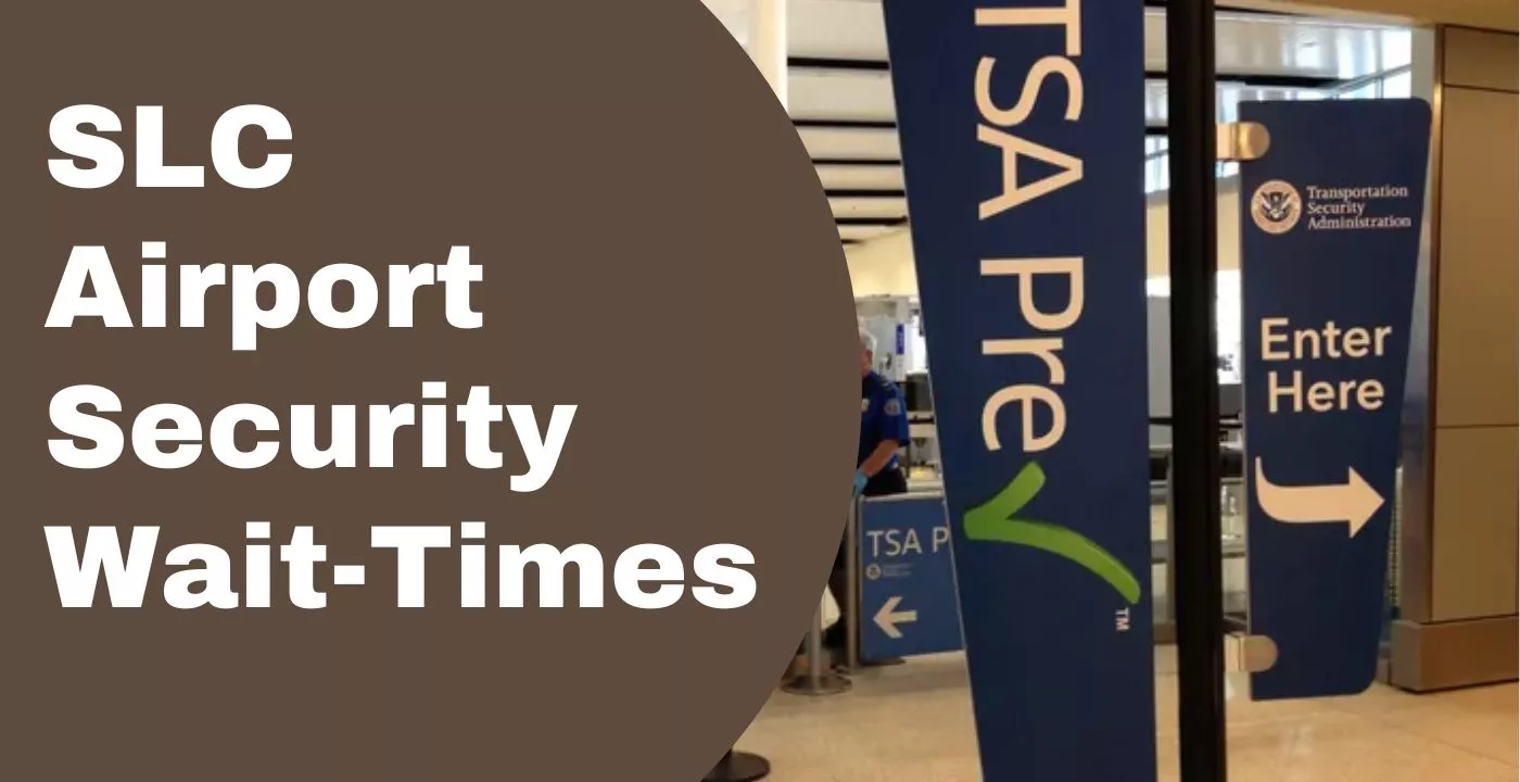How Long is the SLC Airport Security Wait Times?